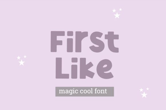First Like: A Display Font That Adds Charm Without Sacrificing Clarity