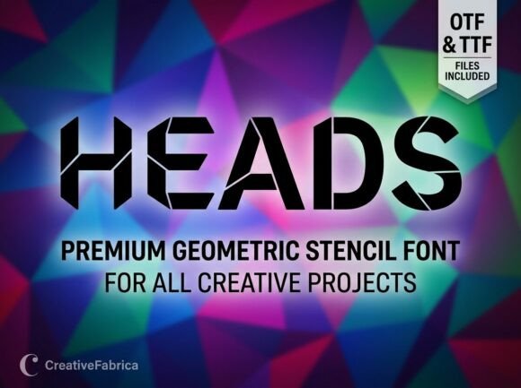 Heads: A Display Font That Makes Your Brand Instantly Memorable