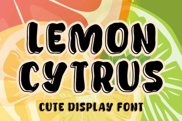Lemon Cytrus: A Playful Display Font with Heart