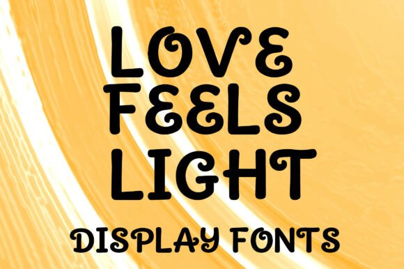 Love Feels Light: A Playful Display Font That Lifts Your Brand