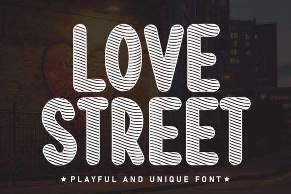 Love Street: A Display Typeface That Makes Your Campaign Stand Out