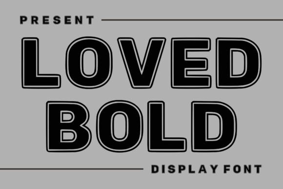 Loved Bold: A Display Font That Commands Attention